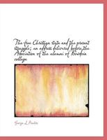 The Free Christian State And The Present Struggle: An Address Delivered Before The Association Of The Alumni Of Bowdoin College 1172133727 Book Cover