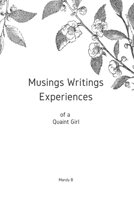 Musings~Writings~Experiences of a Quaint Girl B08BDXM36S Book Cover