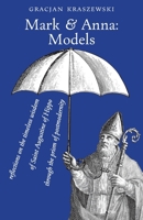 Mark and Anna, Models: reflections on the timeless wisdom of Saint Augustine of Hippo through the prism of postmodernity 1998492435 Book Cover