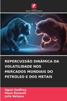 Repercussão Dinâmica Da Volatilidade Nos Mercados Mundiais Do Petróleo E DOS Metais 6208345537 Book Cover