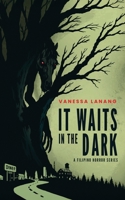 It Waits in the Dark: A Novella B0H8S48GQX Book Cover