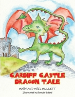 Cardiff Castle Dragon Tale 183975141X Book Cover