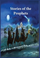 Stories of the Prophets: Un-Abridged, Longer Version 1643545493 Book Cover