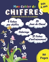 Mon cahier de chiffres: Cahier d'écriture spécial chiffres - livre d'activité pour maternelle et primaire pour apprendre à les écrire et à compter - ... enfants à partir de 4 ans B08DC69D3M Book Cover