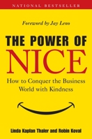 The Power of Nice: How to Conquer the Business World With Kindness 0385518927 Book Cover