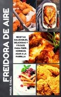 Libro de cocina de la freidora de aire (Air Fryer Cookbook SPANISH VERSION): Recetas saludables, deliciosas y f�ciles para fre�r al aire, hornear, asar a la parrilla 1802678573 Book Cover