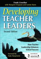 Developing Teacher Leaders: How Teacher Leadership Enhances School Success 1412963745 Book Cover