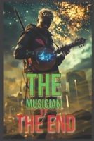 The musician of the end B0DS9QXKLD Book Cover