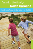 Fun with the Family North Carolina: Hundreds of Ideas for Day Trips with the Kids (Fun with the Family Series) 0762773316 Book Cover