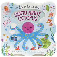 Good Night, Octopus: An I Can Do It Children's Boad Book Learning Simple Bedtime Routines 1680522396 Book Cover