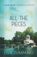All the Pieces: A Lillie Mead Historical Mystery 1999104390 Book Cover