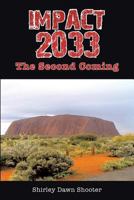 Impact 2033: The Second Coming 1483629015 Book Cover