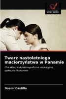 Twarz nastoletniego macierzy&#324;stwa w Panamie 6203142506 Book Cover