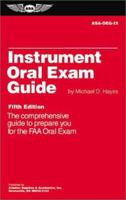 Instrument Oral Exam Guide: The Comprehensive Guide to Prepare You for the FAA Oral Exam