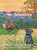 Kiki & Slugger's Magic Spring Adventure 1665752408 Book Cover