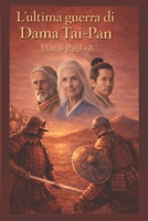 L'ultima guerra di Dama Tai-Pan (Italian Edition) B0GWL1N1PP Book Cover