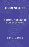 Hermeneutics: A Simplified Guide for Everyone B0DSTX8CZ4 Book Cover