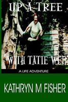 Up a Tree with Tatie Wee 096765288X Book Cover