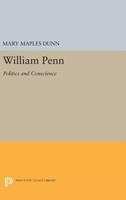 William Penn: Politics and Conscience 0691623317 Book Cover