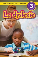 La dyslexie: Comprendre votre esprit et votre corps (Engager les lecteurs, Niveau 3) (French Edition) 1778783953 Book Cover