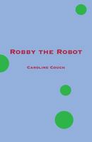 Robby the Robot 0997659033 Book Cover