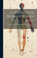 Chirurgische Beobachtungen: Gesammelt in der Königlich. chirurgischen Universitäts-Klinik zu Berlin. 1022593846 Book Cover