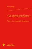 Le Cheval Emplume: Poesie Et Periphrase a la Renaissance 240614416X Book Cover