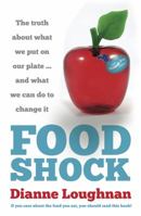 Food Shock: The truth about what we put on our plate ... and what we can do to change it 1921966092 Book Cover