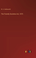 The Friendly Societies Act, 1875 3385246199 Book Cover