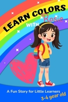 Learn Colors with Rosie: A Fun Story for Little Learners 3-4 Year Old (English Edition) 2953855491 Book Cover