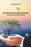 Enriched Environment Promotes Neurogenesis and Myelination 1805292307 Book Cover