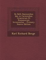 de Belli Daemonibus Qui in Carminibus Graecorum Et Romanorum Inveniuntur - Primary Source Edition 1295293757 Book Cover