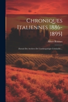 Chroniques Italiennes 1886-1895]: (extrait Des Archives De L'anthropologie Criminelle)... 1022284622 Book Cover