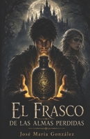 El Frasco de las Almas Perdidas (Spanish Edition) B0DSMMCCB2 Book Cover