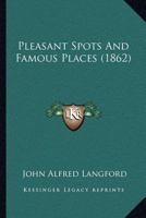 Pleasant Spots And Famous Places 1240920016 Book Cover