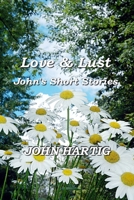 Love & Lust: John's Short Stories B09CBD1TG9 Book Cover