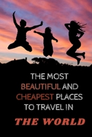 The most beautiful and cheapest places to travel in the world: The cheapest countries you can visit for less than $ 50 a day (food / housing / transpo B08YQQWWFH Book Cover