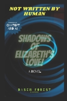 Shadows of Elizabeth's Love: A Novel: Not Written By Human B0BW38DC7D Book Cover