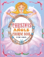 Christmas Angel Coloring Book For Kids: Unique Cute Magical Angels Christmas Stocking Coloring Book For Little Hands Relaxation to Color 50 Coloring P B08NF34G4Q Book Cover