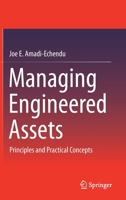 Managing Engineered Assets: Principles and Practical Concepts 3030760502 Book Cover