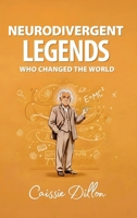 Neurodivergent Legends Who Changed the World 1764440013 Book Cover