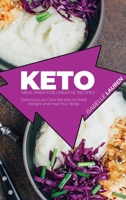 Keto Meal Prep for Creative Recipes: Delicious Low Carb Recipes to Shed Weight and Heal Your Body 1801411859 Book Cover