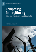 Competing for Legitimacy: State and Insurgency Social Contracts (Rethinking Political Violence) 3031875176 Book Cover
