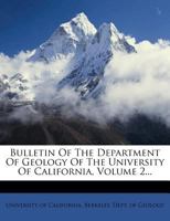 Bulletin Of The Department Of Geology Of The University Of California, Volume 2... 1012987647 Book Cover