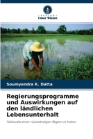 Regierungsprogramme und Auswirkungen auf den ländlichen Lebensunterhalt: Fallstudie einer rückständigen Region in Indien 6202910135 Book Cover