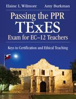 Passing the Pedagogy and Professional Responsibilities (PPR) TExES Exam for EC-12 Teachers 141295844X Book Cover