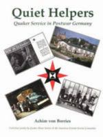 Quiet Helpers: Quaker Service in Post War Germany 0852453191 Book Cover
