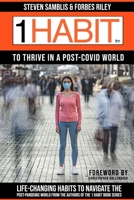 1 Habit to Thrive in a Post Covid World: 100 Life-Changing Habits to Navigate the Post-Pandemic World From The Best-Selling Authors of The 1 Habit Book Series B08STNSHB8 Book Cover
