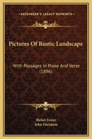 Pictures of Rustic Landscape, with Passages in Prose and Verse Selected by J. Davidson 1273595815 Book Cover