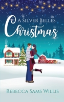 A Silver Belles Christmas: A Heartwarming Holiday Romance B0CMJ25N8D Book Cover
